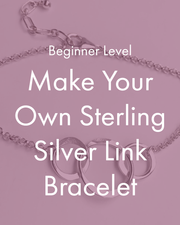 Beginner Metalsmithing Workshop: Make Your Own Sterling Silver Link Bracelet