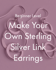 Beginner Metalsmithing Workshop: Make Your Own Sterling Silver Earrings