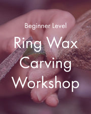 Beginner Metalsmithing Workshop: Ring Wax Carving Workshop